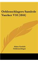 Oehlenschlagers Samlede Vaerker V10 (1844)