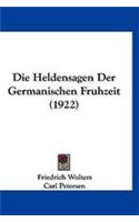 Die Heldensagen Der Germanischen Fruhzeit (1922)