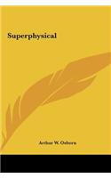 Superphysical