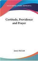 Certitude, Providence and Prayer