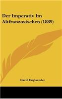 Der Imperativ Im Altfranzosischen (1889)