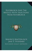 Ruysbroeck And The Mystics With Selections From Ruysbroeck: (English)