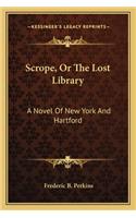 Scrope, Or The Lost Library