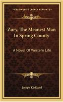 Zury, the Meanest Man in Spring County