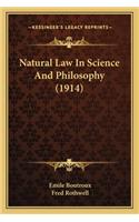 Natural Law In Science And Philosophy (1914): (English)