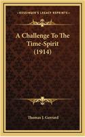 A Challenge to the Time-Spirit (1914)