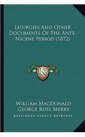 Liturgies And Other Documents Of The Ante-Nicene Period (1872)