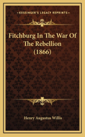 Fitchburg in the War of the Rebellion (1866)