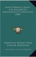 Hints Toward a Select and Descriptive Bibliography of Education (1886)