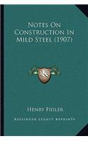 Notes On Construction In Mild Steel (1907)