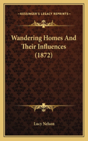 Wandering Homes And Their Influences (1872)