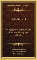 Tota-Kahani: Or Tales Of A Parrot, In The Hindustani Language (1852)