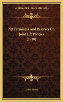 Net Premiums and Reserves on Joint Life Policies (1910)