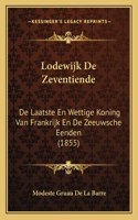 Lodewijk De Zeventiende: De Laatste En Wettige Koning Van Frankrijk En De Zeeuwsche Eenden (1855)