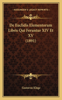 De Euclidis Elementorum Libris Qui Feruntur XIV Et XV (1891)