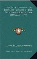 Ueber Die Bedeutung Der Einbildungskraft in Der Philosophie Kant's Und Spinoza's (1879)