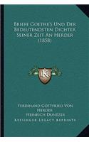 Briefe Goethe's Und Der Bedeutendsten Dichter Seiner Zeit an Herder (1858)