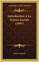 Introduction A La Science Sociale (1891)