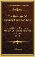 The Holy Art Of Winning Souls To Christ