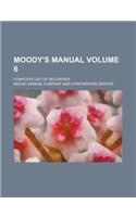 Moody's Manual; Complete List of Securities Volume 6