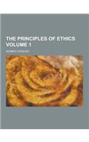 The Principles of Ethics Volume 1