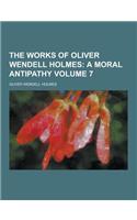 The Works of Oliver Wendell Holmes Volume 7