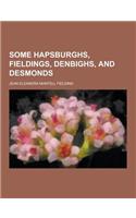 Some Hapsburghs, Fieldings, Denbighs, and Desmonds