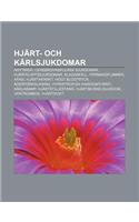 Hjart- Och Karlsjukdomar: Arytmier, Cerebrovaskulara Sjukdomar, Hjartklaffssjukdomar, Slaganfall, Formaksflimmer, Afasi, Hjartinfarkt(Swedish)