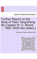 Further Report on the Bore of Tsien-Tang-Kiang. by Captain W. U. Moore ... 1892. [with Two Plates.]