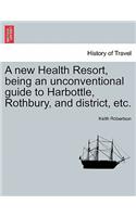 A New Health Resort, Being an Unconventional Guide to Harbottle, Rothbury, and District, Etc.