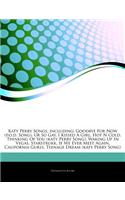 Articles on Katy Perry Songs, Including: Goodbye for Now (P.O.D. Song), Ur So Gay, I Kissed a Girl, Hot N Cold, Thinking of You (Katy Perry Song), Waking Up in Vegas, Starstrukk, If We Ever(English)