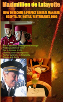 How to Become a Perfect General Manager.Hospitality,Hotels,Restaurants,Food
