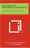 Analgesia and Anesthesia in Obstetrics
