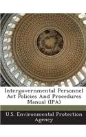 Intergovernmental Personnel ACT Policies and Procedures Manual (IPA)