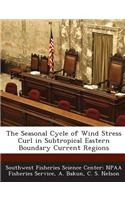 The Seasonal Cycle of Wind Stress Curl in Subtropical Eastern Boundary Current Regions