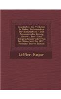 Geschichte Des Verkehrs in Baden, Insbesondere Der Nachrichten - Und Personenbeforderung (Boten-, Post- Und Telegraphenverkehr) Von Der Romerzeit Bis