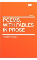 Poems, with Fables in Prose Volume 1