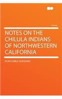 Notes on the Chilula Indians of Northwestern California