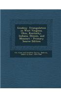 Geodesy. Triangulation in West Virginia, Ohio, Kentucky, Indiana, Illinois, and Missouri - Primary Source Edition