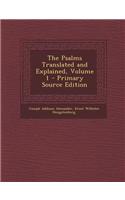 The Psalms Translated and Explained, Volume 1