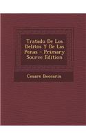 Tratado De Los Delitos Y De Las Penas - Primary Source Edition
