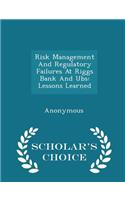 Risk Management and Regulatory Failures at Riggs Bank and UBS