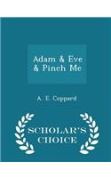 Adam & Eve & Pinch Me - Scholar's Choice Edition