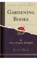 Gardening Books (Classic Reprint)