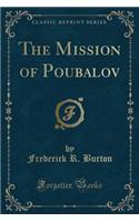 The Mission of Poubalov (Classic Reprint)