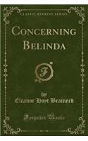 Concerning Belinda (Classic Reprint): (English)