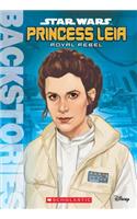 Princess Leia: Royal Rebel (Backstories)