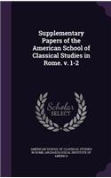 Supplementary Papers of the American School of Classical Studies in Rome. V. 1-2