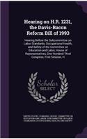 Hearing on H.R. 1231, the Davis-Bacon Reform Bill of 1993: Hearing Before the Subcommittee on Labor Standards, Occupational Health, and Safety of the Committee on Education and Labor, House of Representative