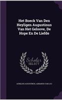 Het Boeck Van Den Heyligen Augustinus Van Het Geloove, De Hope En De Liefde
